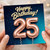 25th Birthday Card, Happy Birthday 25 Card