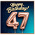 47th Birthday Card, Happy Birthday 47 Balloon Design