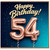 54th Birthday Card, Happy Birthday Balloon Design