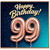 99th Birthday Card, Happy Birthday 99 Card