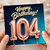 104th Birthday Card, Happy Birthday 104 Card