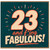 23rd Birthday Card, 23 and Fabulous Card