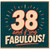 38th Birthday Card, 38 and Fabulous Card