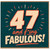 47th Birthday Card, 47 and F*ing Fabulous Card