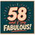 58th Birthday Card, 58 and Fabulous Card