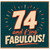 74th Birthday Card, And F*ing Fabulous Card for 74 Year Old