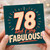78th Birthday Card, 78 and Fabulous Funny Birthday Card