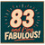 83rd Birthday Card, 83 and F*ing Fabulous Card