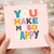 You Make Me So Happy Greeting Card - Colourful Typography Love/Anniversary Card, Romantic for Partner, Boyfriend or Girlfriend
