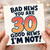 30th Birthday Card - Bad News You Are 30 Good News I'm Not Humorous Card