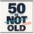 50th Birthday Card, Funny Rude 50 Is Not F*cking Old Card