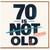 70th Birthday Card, 70 Is Not F**king Old Humour Card