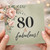 80th Birthday Card, Floral 80 & Fabulous Card