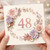 48th Birthday Card, Floral Happy Birthday Card