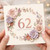 62nd Birthday Card Floral Wreath Happy Birthday Card
