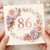 86th Birthday Card Floral Happy Birthday Card