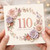110th Birthday Card, Floral Happy Birthday Card