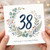 38th Birthday Card Floral Wreath