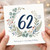 62nd Birthday Card, Floral Wreath Happy Birthday Card