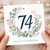 74th Birthday Card Floral Wreath Happy Birthday Card