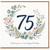75th Birthday Card, Floral Wreath Happy Birthday Card