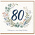 80th Birthday Card Floral Wreath