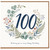 100th Birthday Card, Floral Wreath Happy Birthday Card