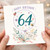 64th Birthday Card, Happy Birthday 64 Card with Floral Wreath and With Love Tag