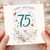 75th Birthday Card, Floral Happy Birthday Design With Love Tag