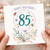 85th Birthday Card, Happy Birthday Floral Design With Love