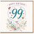 99th Birthday Card, Happy Birthday With Love Floral Card