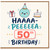 50th Birthday Card Funny Haaaa - Peeeeeaa Birthday Card with Party Hat, Gift and Cake Design