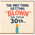30th Birthday Card Funny The Only Thing Getting Blown On Your 30th Card