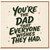 Dad Card, You're the Dad That Everyone Wishes They Had Card