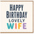 Wife Birthday Card, Happy Birthday Lovely Wife Card