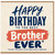 Brother Birthday Card, Happy Birthday to the Best Brother Ever Funny Card