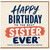 Sister Birthday Card, Happy Birthday to the Best Sister Ever Card