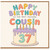 37th Birthday Card for Cousin, Happy Birthday to the Most Awesome Cousin
