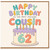 Cousin 62nd Birthday Card, Happy Birthday to the Most Awesome Cousin