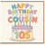 105th Birthday Card for Cousin, To the Most Awesome Cousin Birthday Card