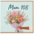 Mum 108th Birthday Card, Floral Bouquet Card for Mum