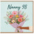 Nanny 98th Birthday Card