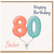 Sister 80th Birthday Card