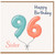 Sister 96th Birthday Card, Happy Birthday Balloon Number 96 Card