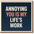 Annoying You Is My Life's Work Funny Anniversary Card for Partner, Boyfriend or Girlfriend - Cheeky Love Card, Blank Inside