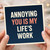 Annoying You Is My Life's Work Funny Anniversary Card for Partner, Boyfriend or Girlfriend - Cheeky Love Card, Blank Inside
