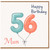 Mum 56th Birthday Card, Happy 56 Birthday Balloon Design