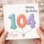 Mum 104th Birthday Card
