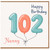Nanny 102nd Birthday Card, Happy Birthday Balloon Design