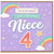 4th Birthday Card for Niece, Our Gorgeous Niece Is 4 Birthday Card